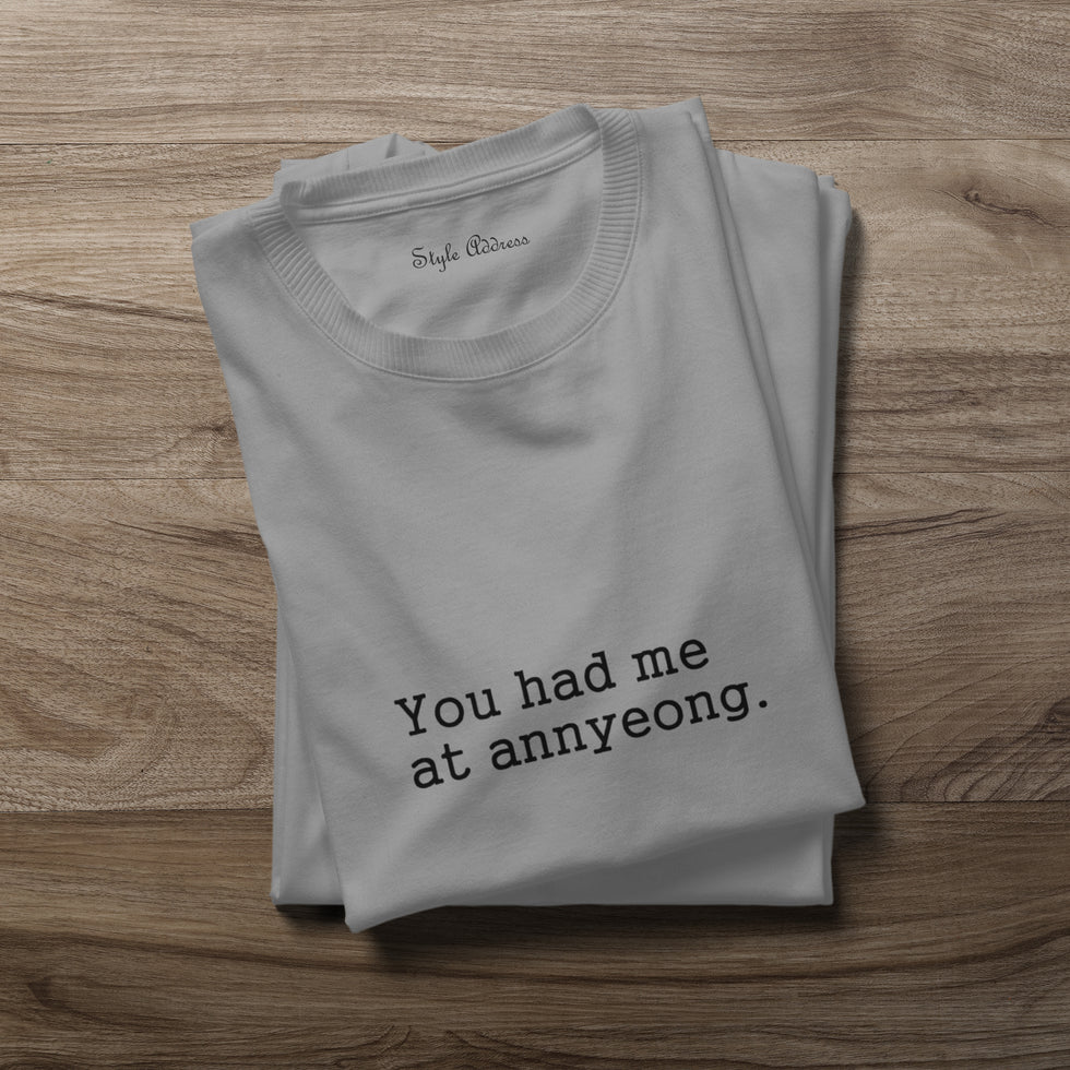 You had me at Annyeong K-Drama T-Shirt Image